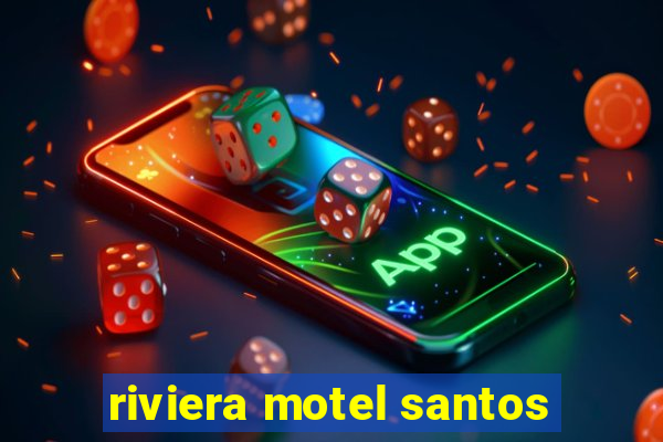 riviera motel santos